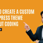 Create Custom WordPress Theme