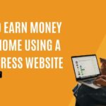 earn money from home using wordpress